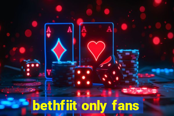 bethfiit only fans